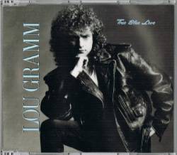 Lou Gramm : True Blue Love